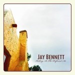 Jay Bennett - Kicking At The Perfumed Air